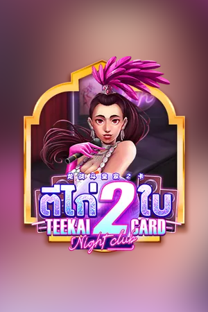 Teekai 2 Cards Night Club